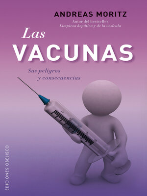 cover image of Las vacunas. sus peligros y consecuencias